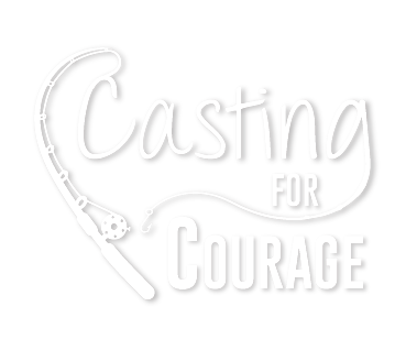 Casting for Courage