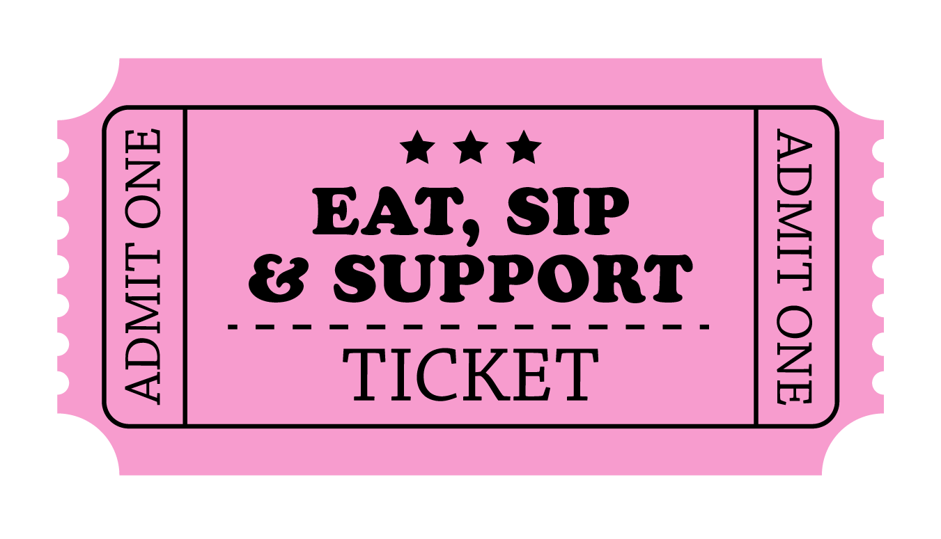 Eat, Sip & Support Ticket