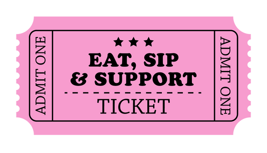Eat, Sip & Support Ticket